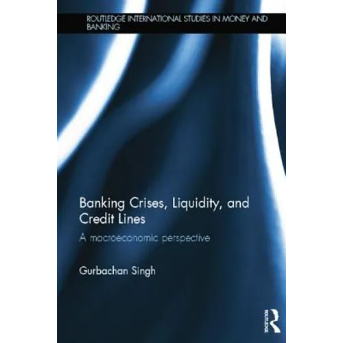 Banking Crises, Liquidity, and Credit Lines: A Macroeconomic Perspective