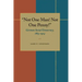 Not One Man! Not One Penny!: German Social Democracy, 1863-1914