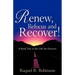 Renew, Refocus and Recover!