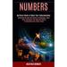 Numbers: Understand the Math and Science of Numerology, Zodiac Signs, Horoscopes, Star Signs and Chakras to Interpreting Love,