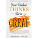 Anxiety In Relationships: Your Partner Thinks You're Great - How To Overcome Your Insecurities To Form A Stable Emotional Attachment To Your Par