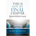 This is Not My Final Chapter: Personal Reflection Journal