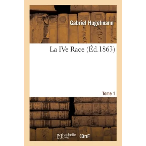 La Ive Race. Tome 1