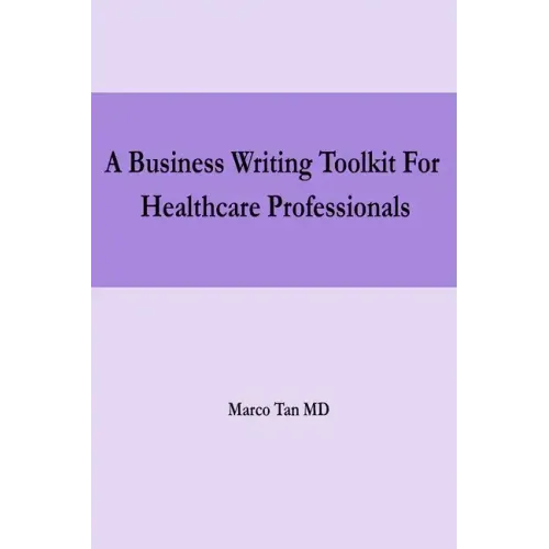 A Business Writing Toolkit For Healthcare Professionals