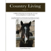 Country Living: A Bible-based Blueprint for Leaving the City and an Encyclopedia of Country Living