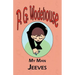 My Man Jeeves - From the Manor Wodehouse Collection, a selection from the early works of P. G. Wodehouse