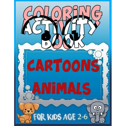 Coloring Activity Book Cartoons Animals for Kids Age 2-6: 8.5 x 0.06 x 11 inches 21.5 x 27.94 cm 26 pages CARTOONS-ANIMALS