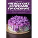 The Best Cake Recipe Book for Everyone: 100 incredible recipes for cakes, brownies, cookies and muffins for every occasion