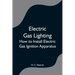Electric Gas Lighting: How to Install Electric Gas Ignition Apparatus