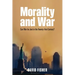 Morality and War: Can War Be Just in the Twenty-First Century?
