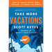 Take More Vacations: How to Search Better, Book Cheaper, and Travel the World