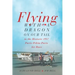 Flying with a Dragon on Our Tail: in the Historic 1987 Paris-Pékin-Paris Air Race