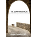 The Good Monarchs: History's Best Kings, Queens, Emperors, Sultans and Caliphs