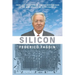 Silicon: From the Invention of the Microprocessor to the New Science of Consciousness