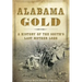 Alabama Gold: A History of the South's Last Mother Lode