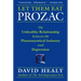 Let Them Eat Prozac: The Unhealthy Relationship Between the Pharmaceutical Industry and Depression