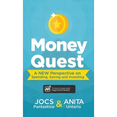 Money Quest: A New Perspective on Spending, Saving and Investing