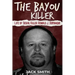 The Bayou Killer: Life of Serial Killer Ronald J. Dominique