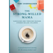 The Strong-Willed Mama: Surviving and Thriving Raising Strong-Willed Children