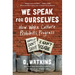 We Speak for Ourselves: How Woke Culture Prohibits Progress