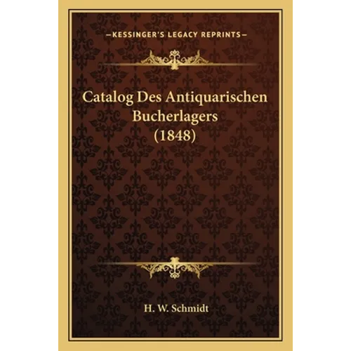 Catalog Des Antiquarischen Bucherlagers (1848)