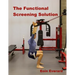The Functional Screening Solution.: The Ultimate 'Cook Book' Approach to fix Faulty Movement, prevent injury and set a base for performance