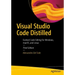 Visual Studio Code Distilled: Evolved Code Editing for Windows, Macos, and Linux
