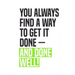 You Always Find A Way To Get It Done - And Done Well!: Employee Appreciation Gift for Your Employees, Coworkers, or Boss