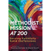 Methodist Mission at 200: Serving Faithfully Amid the Tensions