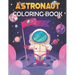 Astronaut Coloring Book: Astronaut Coloring Book for Kids. Perfect for all ages!