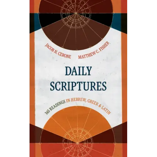 Daily Scriptures: 365 Readings in Hebrew, Greek, and Latin