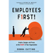 Employees First!: Inspire, Engage, and Focus on the Heart of Your Organization