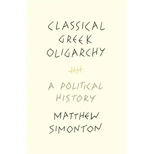 Classical Greek Oligarchy: A Political History