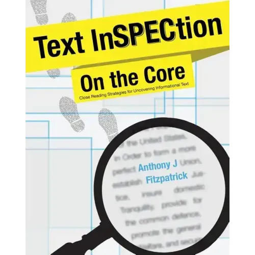 Text InSPECtion on the Core: Close Reading Strategies for Uncovering Informational Text
