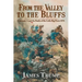 From the Valley to the Bluffs: Company A and the Battle of the Little Big Horn 1876