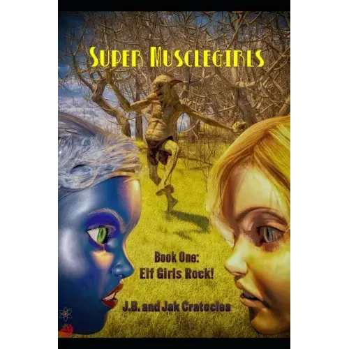 Super Musclegirls Book 1: Elf Girls Rock!