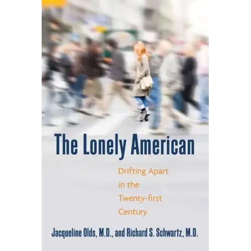 The Lonely American: Drifting Apart in the Twenty-first Century