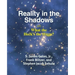 Reality in the Shadows (or) What the Heck's the Higgs?
