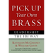 Pick Up Your Own Brass: Leadership the FBI Way