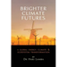 Brighter Climate Futures: A Global Energy, Climate & Ecosystem Transformation