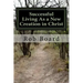Successful Living As a New Creation in Christ: A Matter of Being Conformed or Transformed