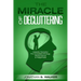 Declutter Your Life - The Miracle of Decluttering: Instantly Declutter For Increased Energy, Performance, and Happiness