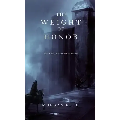 The Weight of Honor (Kings and Sorcerers--Book 3)