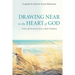 Drawing Near to the Heart of God: A Year of Devotions from a Rich Tradition