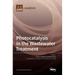 Photocatalysis in the Wastewater Treatment