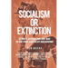 Socialism or Extinction: Climate, Automation and War in the Final Capitalist Breakdown