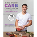 End Your Carb Confusion: The Cookbook: 100 Carb-Customized Recipes from a Chef's Kitchen to Yours