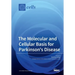 The Molecular and Cellular Basis for Parkinson's Disease