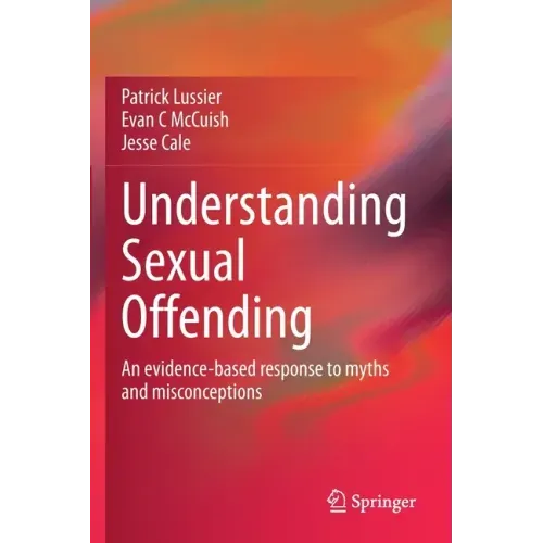 Understanding Sexual Offending: An Evidence-Based Response to Myths and Misconceptions