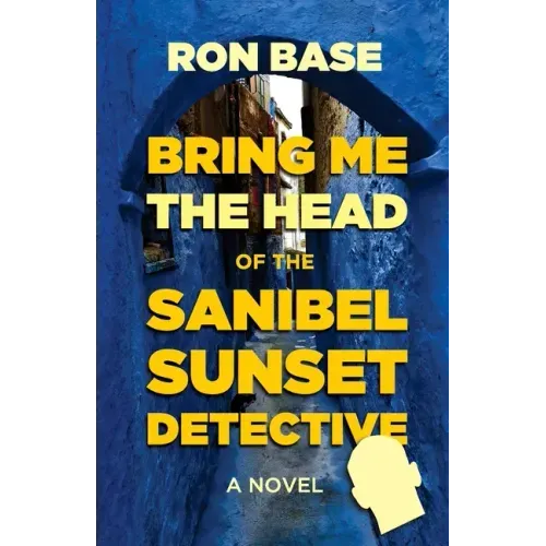 Bring Me the Head of the Sanibel Sunset Detective